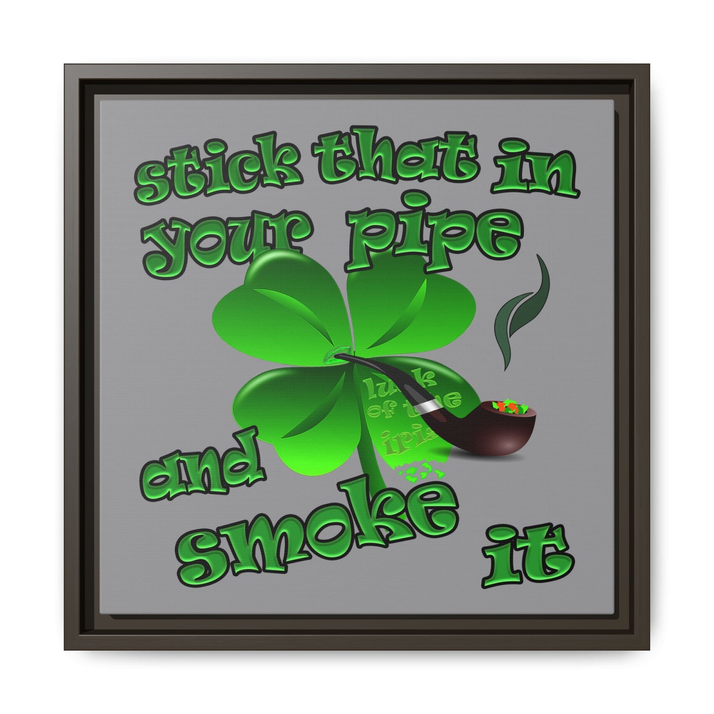 stick that in your pipe and smoke it - framed canvas art (grey)