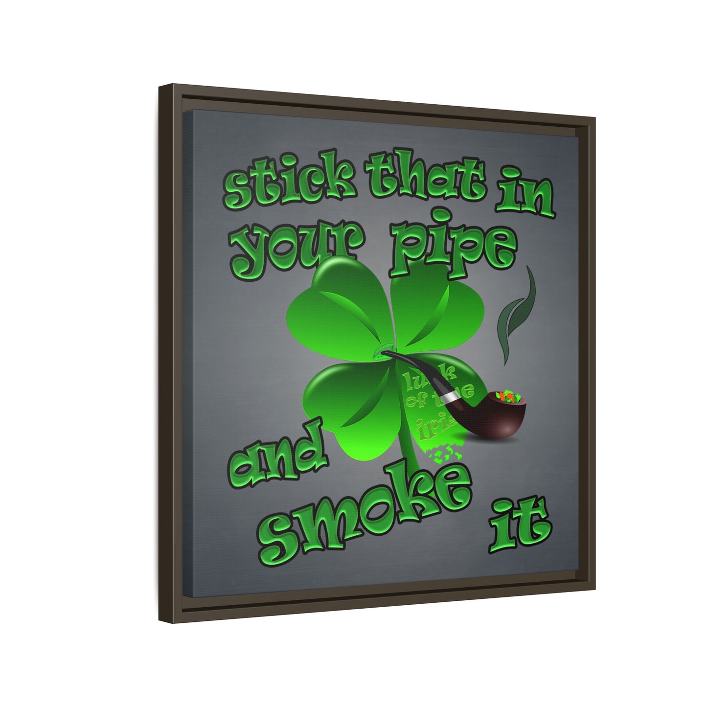 stick that in your pipe and smoke it - framed canvas art (grey-light grey)