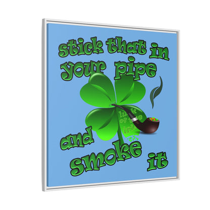 stick that in your pipe and smoke it - framed canvas art (light blue)