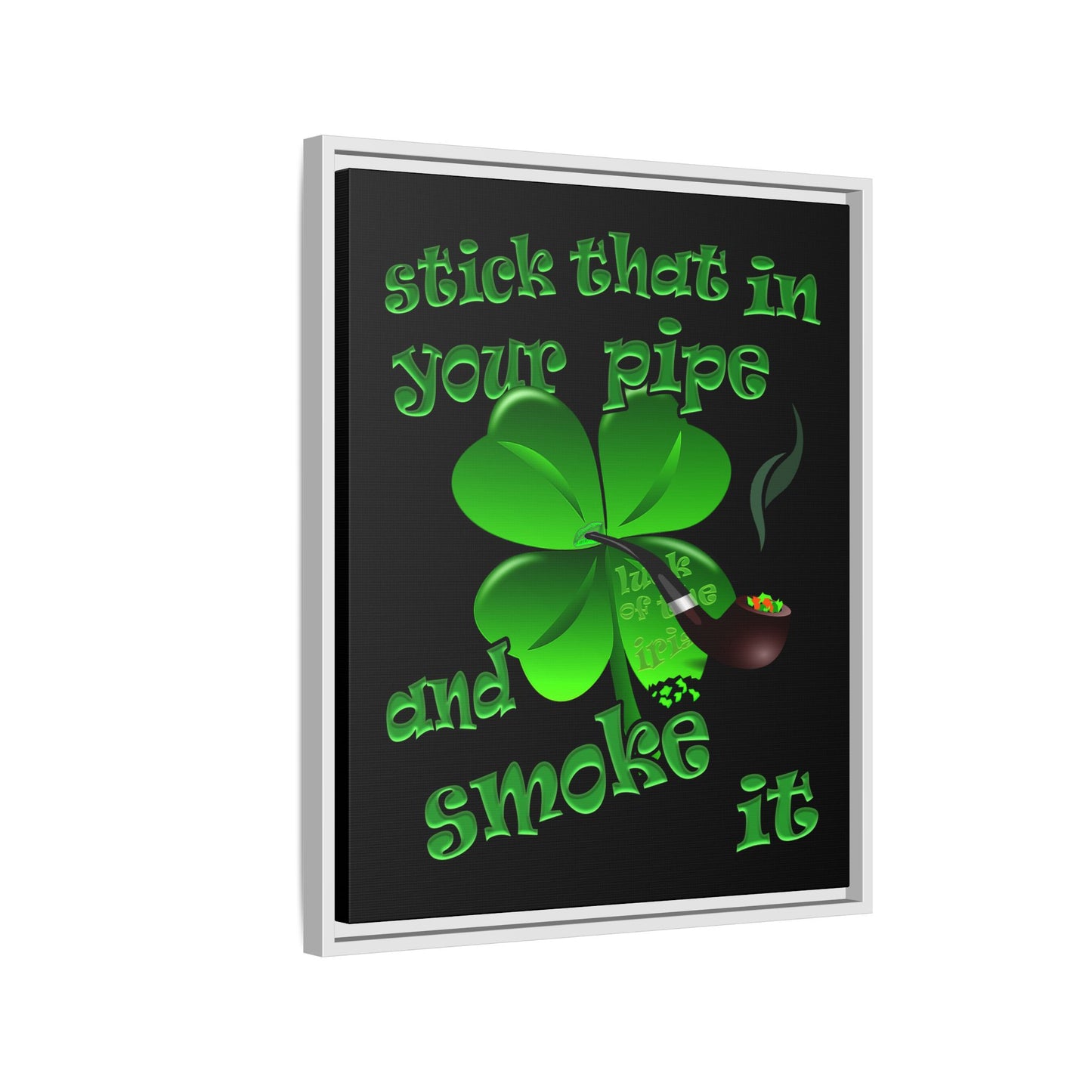 stick that in your pipe and smoke it - framed canvas art (black)