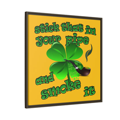 stick that in your pipe and smoke it - framed canvas art (yellow)