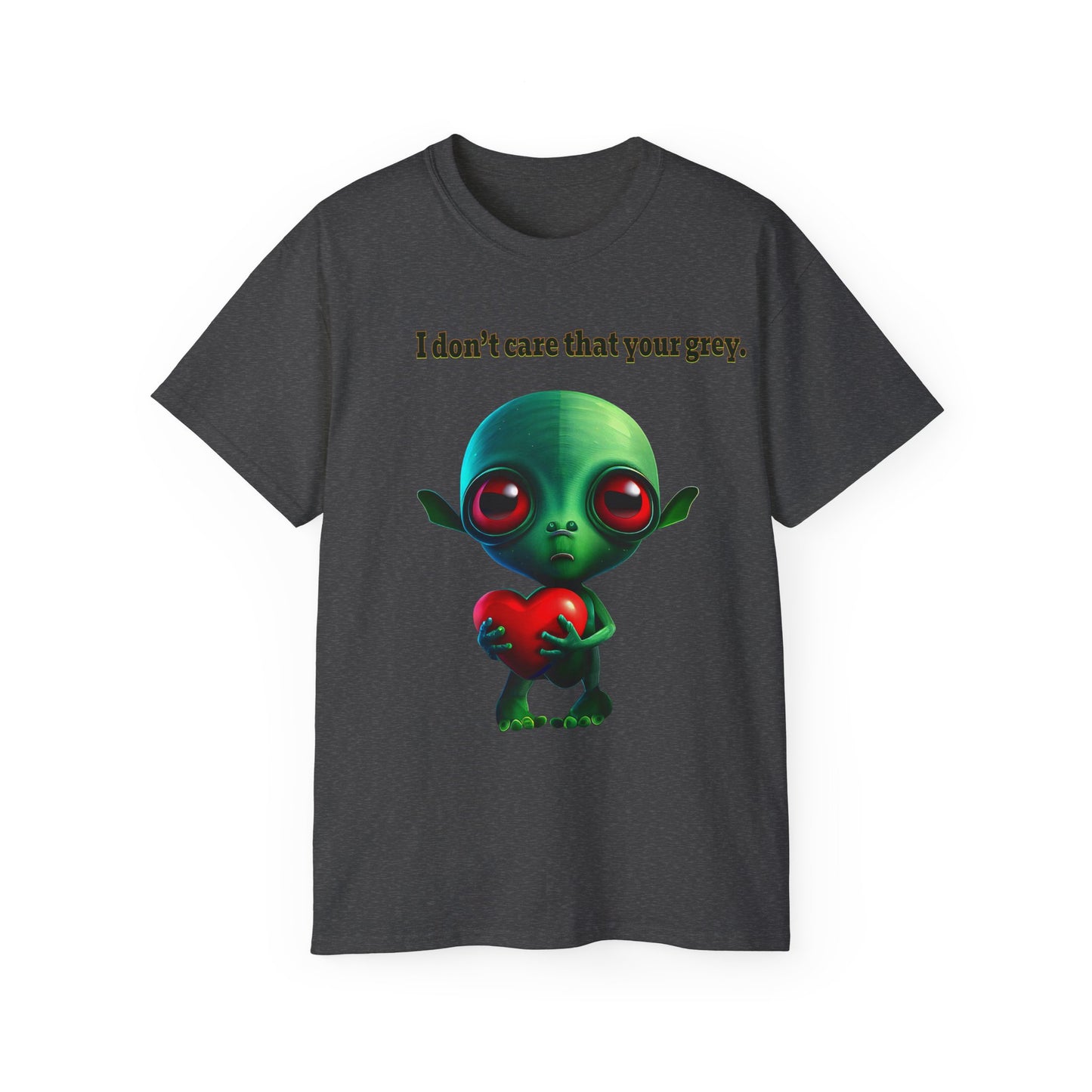 I don't care that your grey - Unisex Ultra Cotton Tee