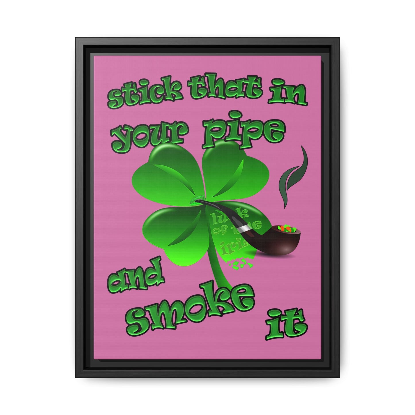 stick that in your pipe and smoke it - framed canvas art (light pink)