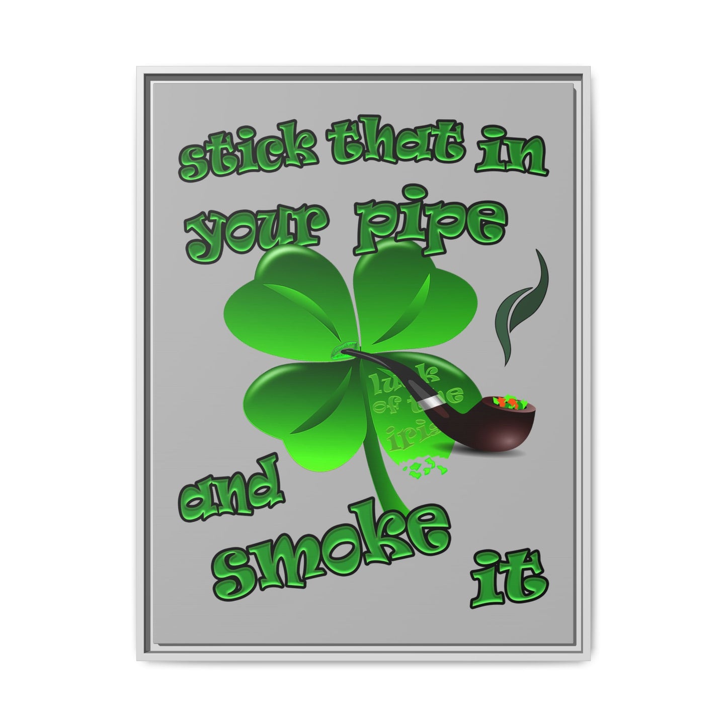 stick that in your pipe and smoke it - framed canvas art (light grey)