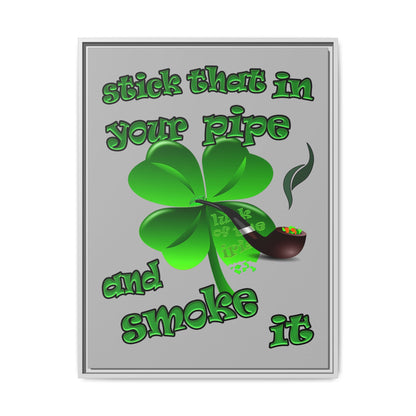 stick that in your pipe and smoke it - framed canvas art (light grey)