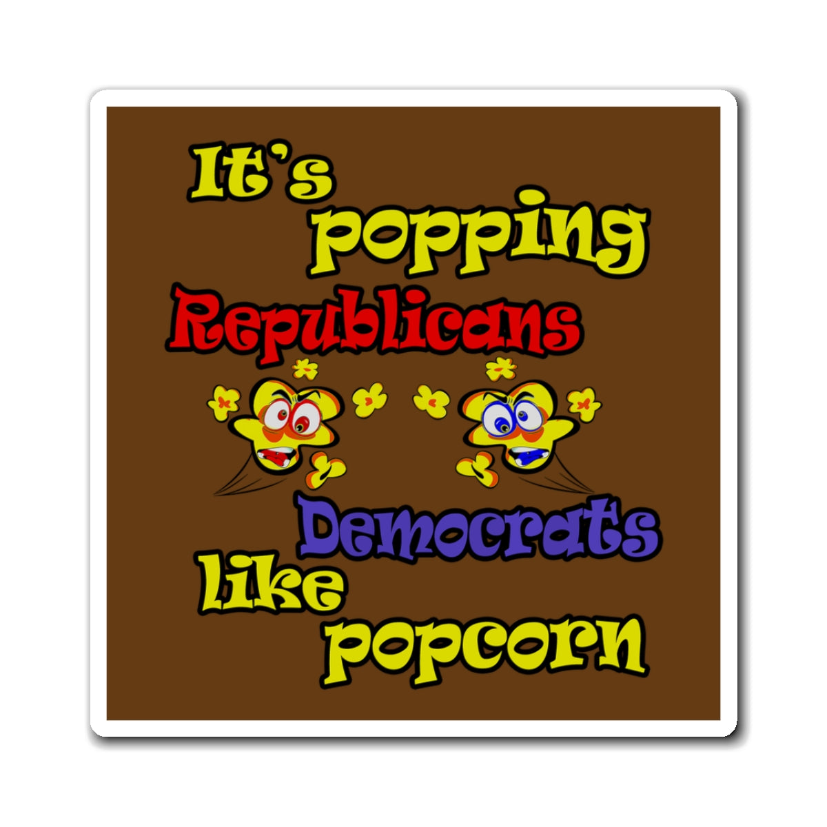 popping like popcorn - Magnets - (brown)