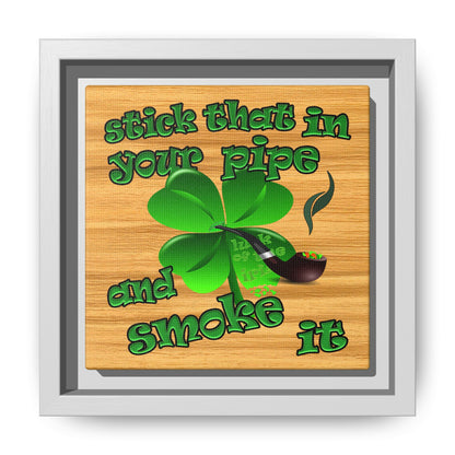 stick that in your pipe and smoke it - framed canvas art (butterscotch wood finish)