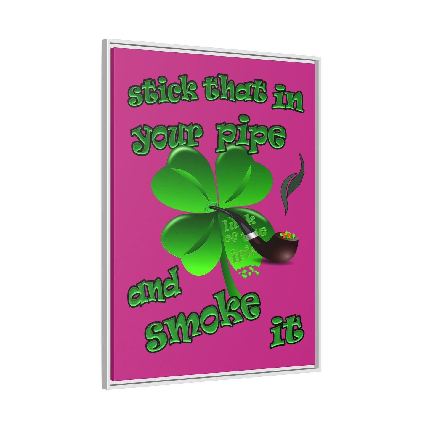 stick that in your pipe and smoke it - framed canvas art (pink)