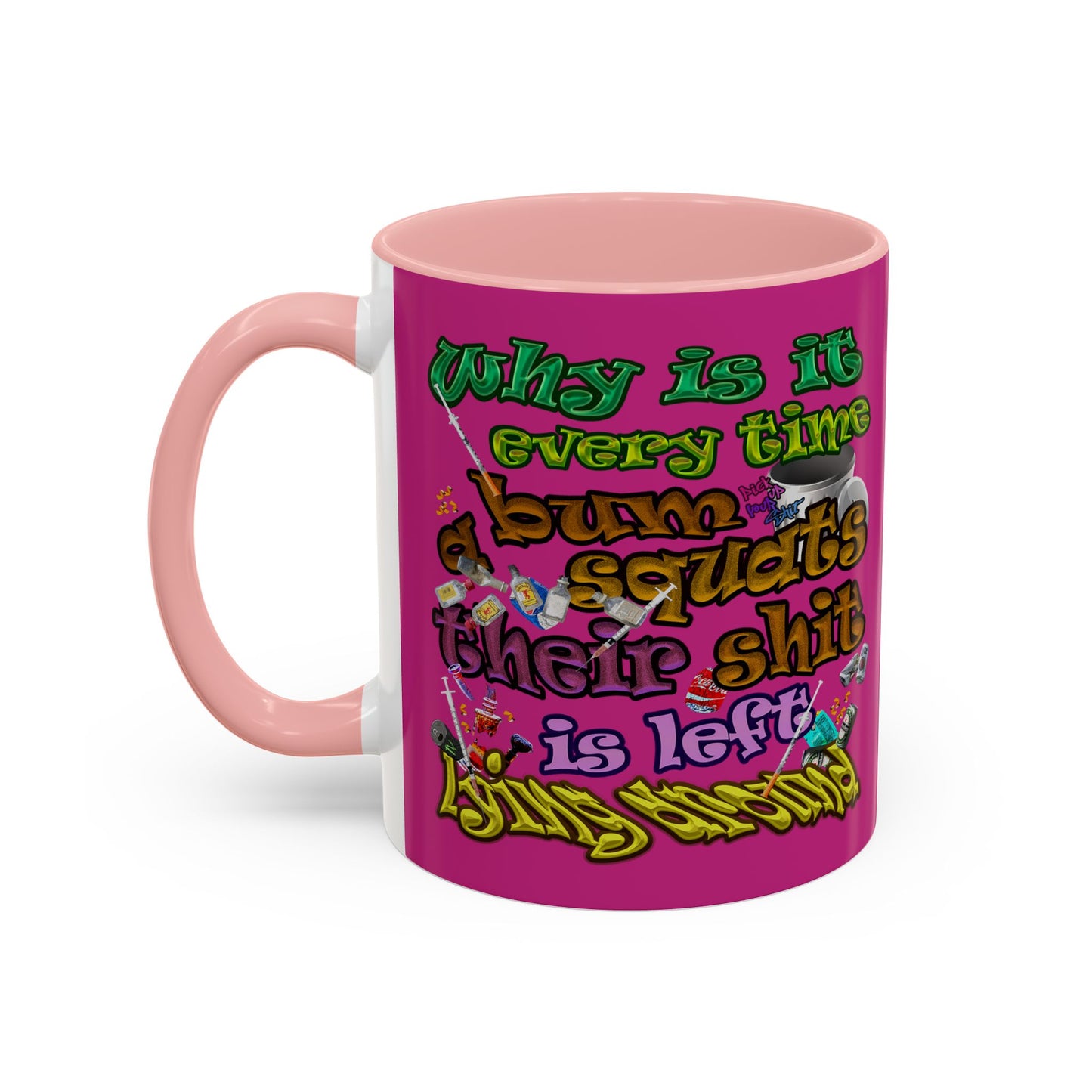 the bum's shit - Accent Mug (pink)
