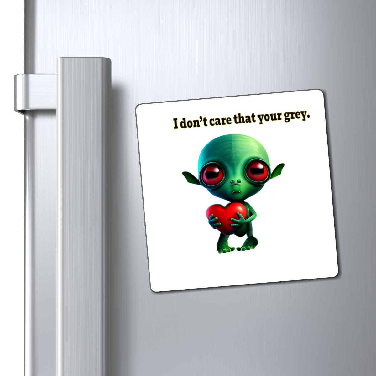 I don't care that your grey - Magnets - (white)