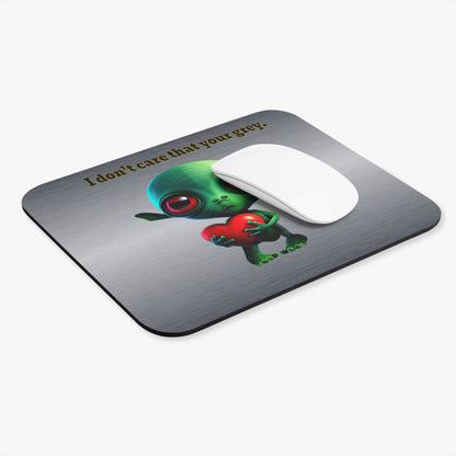 I don't care that your grey - Mouse Pad (Rectangle) (brushed nickel)