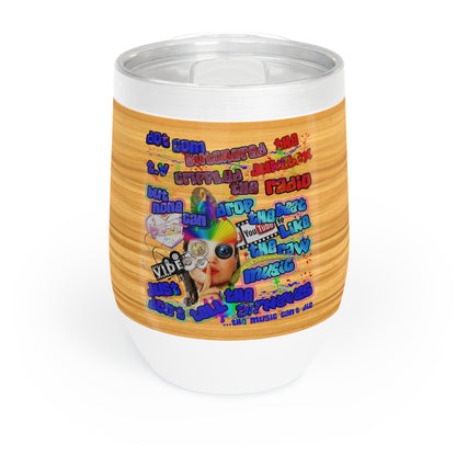drop the beat - Chill Wine Tumbler  (butterscotch wood finish)