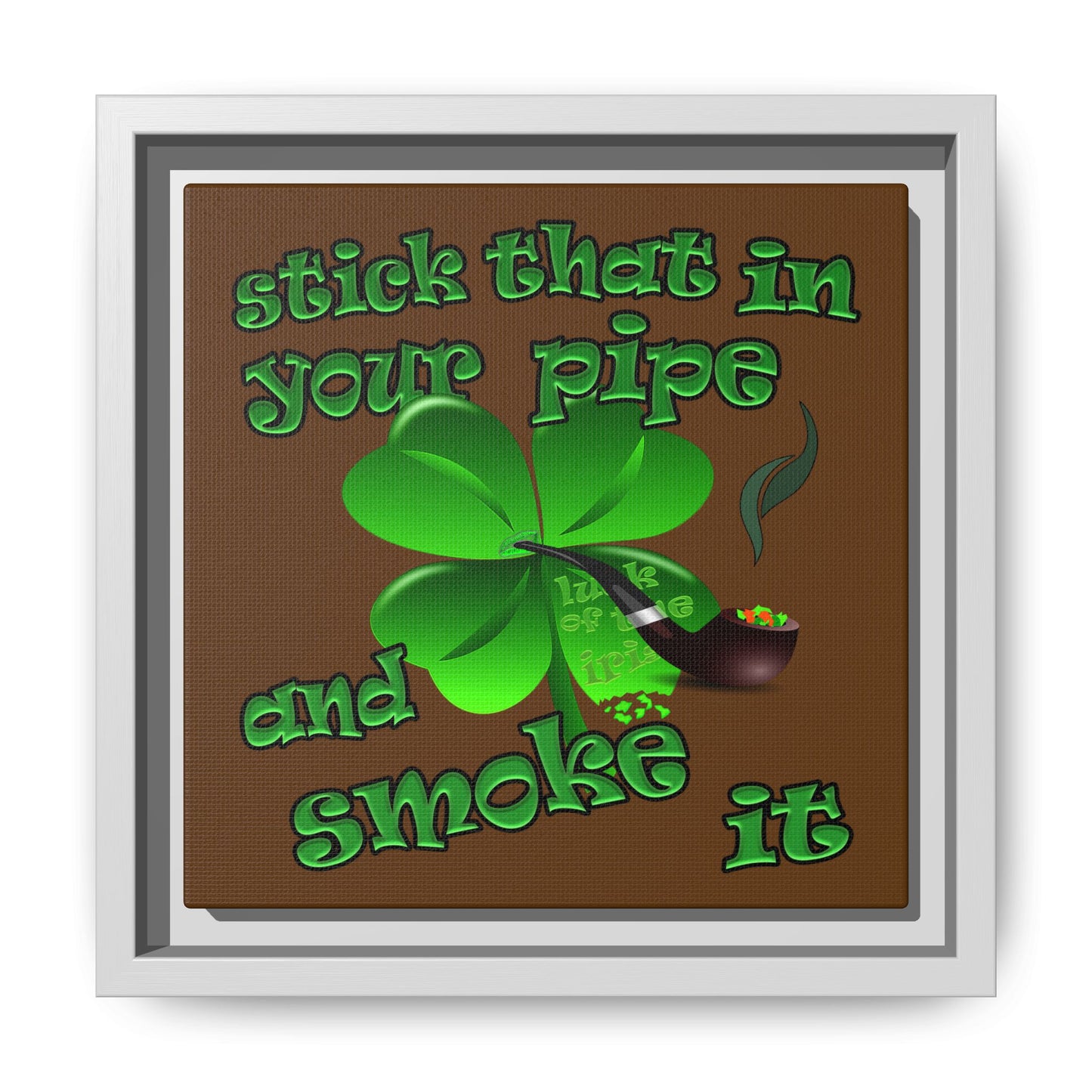 stick that in your pipe and smoke it - framed canvas art (brown)