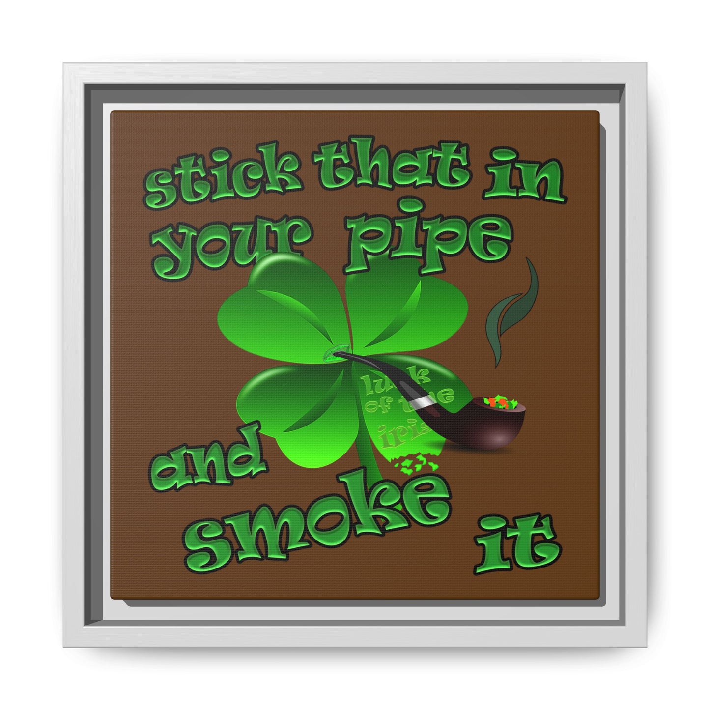 stick that in your pipe and smoke it - framed canvas art (brown)