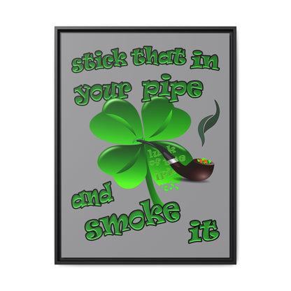 stick that in your pipe and smoke it - framed canvas art (grey)