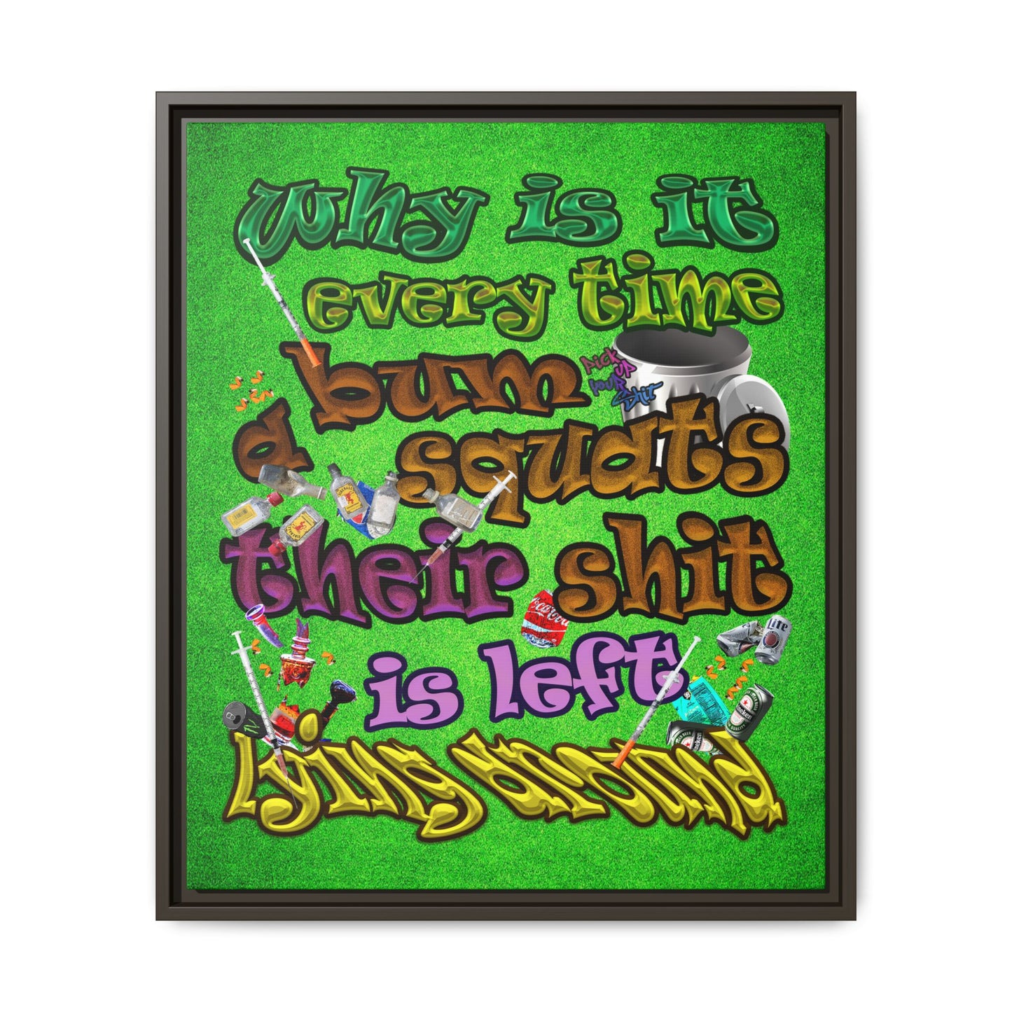 the bum's shit - framed canvas art (green turf)