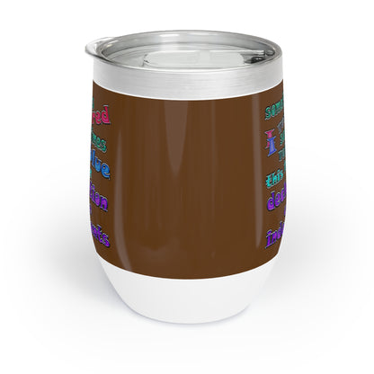 declaration of the independents - Chill Wine Tumbler (brown)