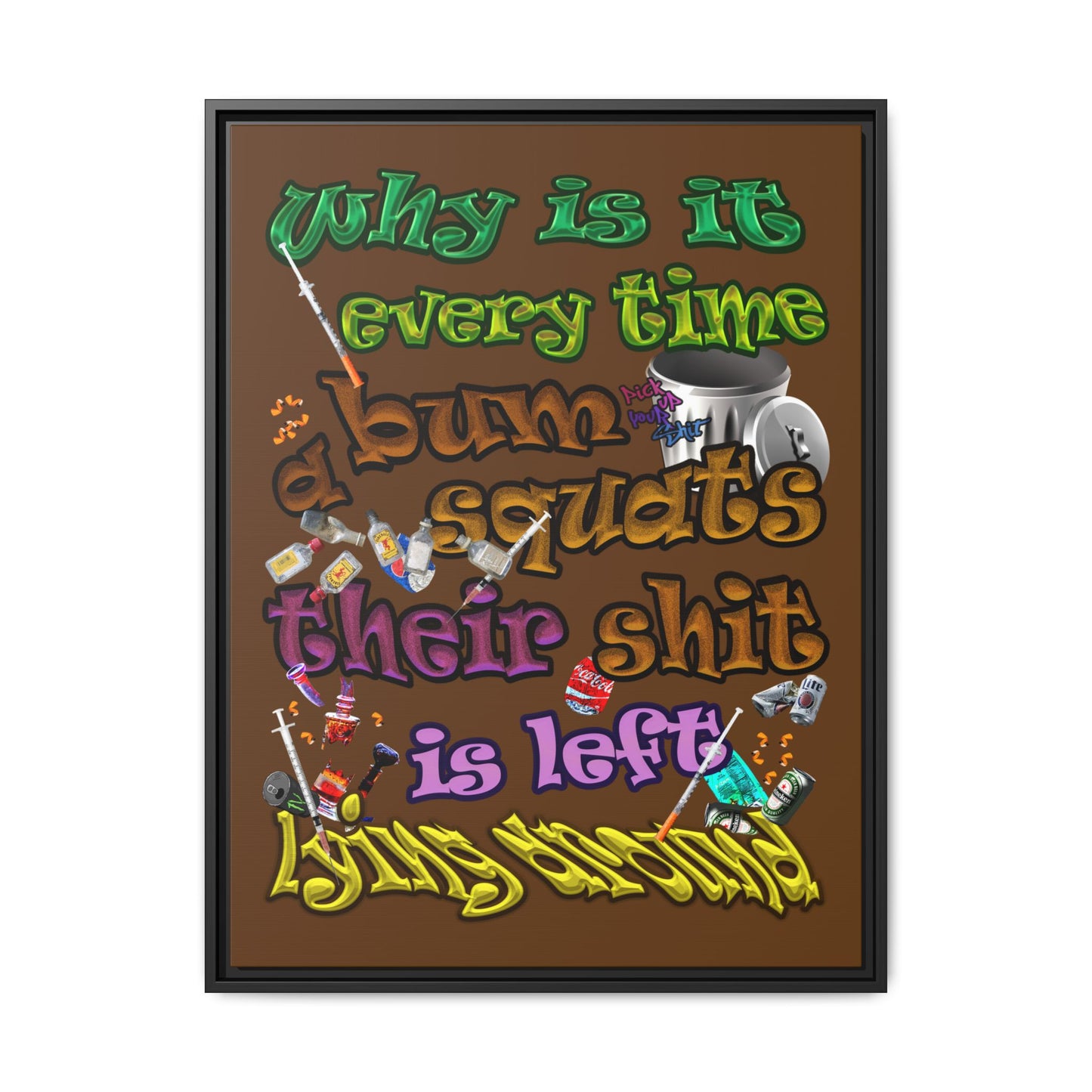 the bum's shit - framed canvas art (brown)