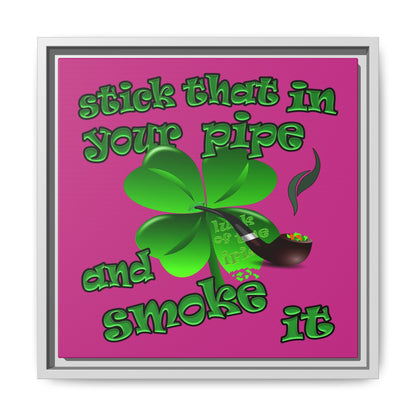 stick that in your pipe and smoke it - framed canvas art (pink)