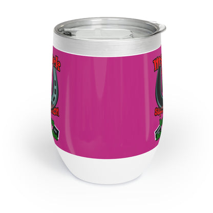 my luck - Chill Wine Tumbler (pink)