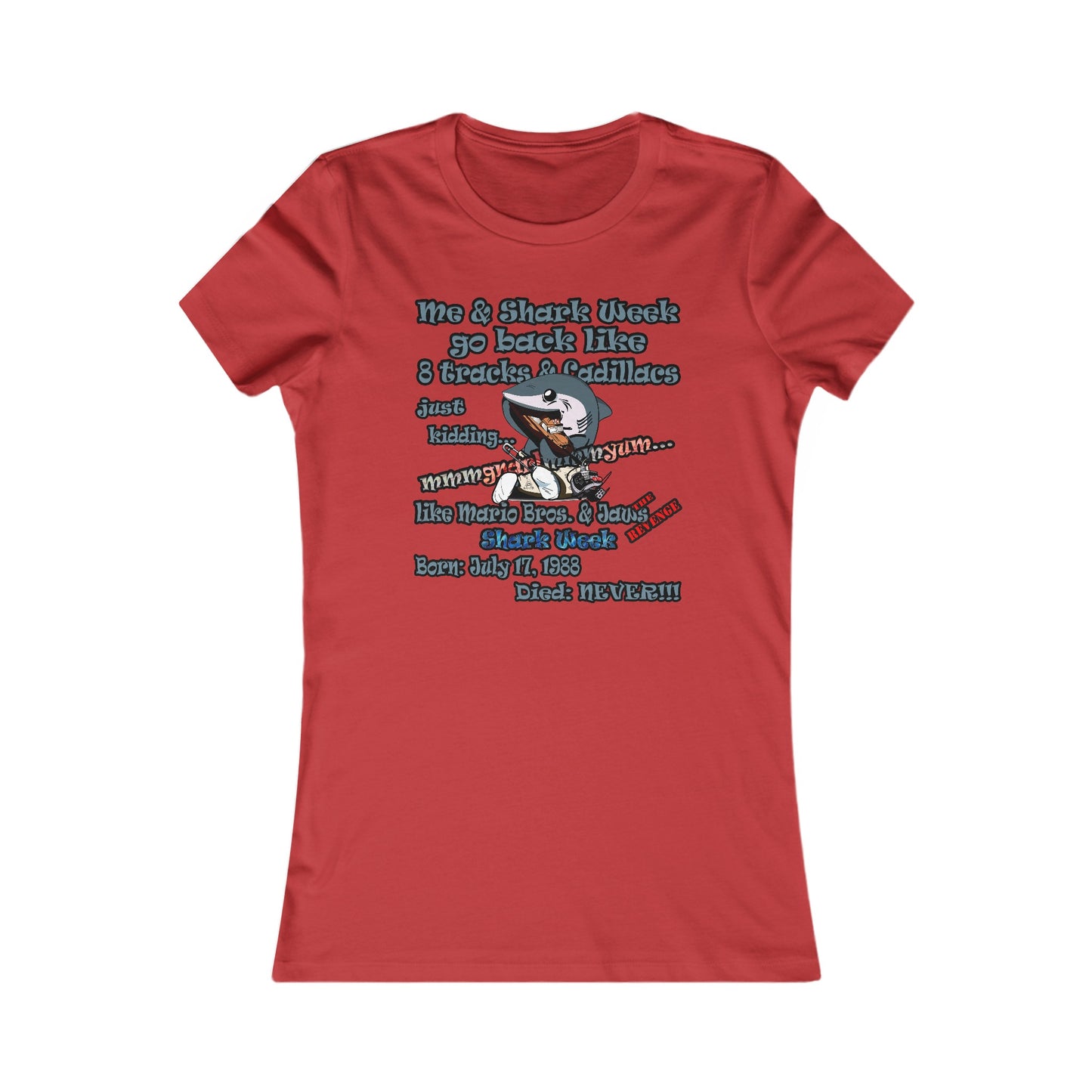 shark week - Women's Favorite Tee