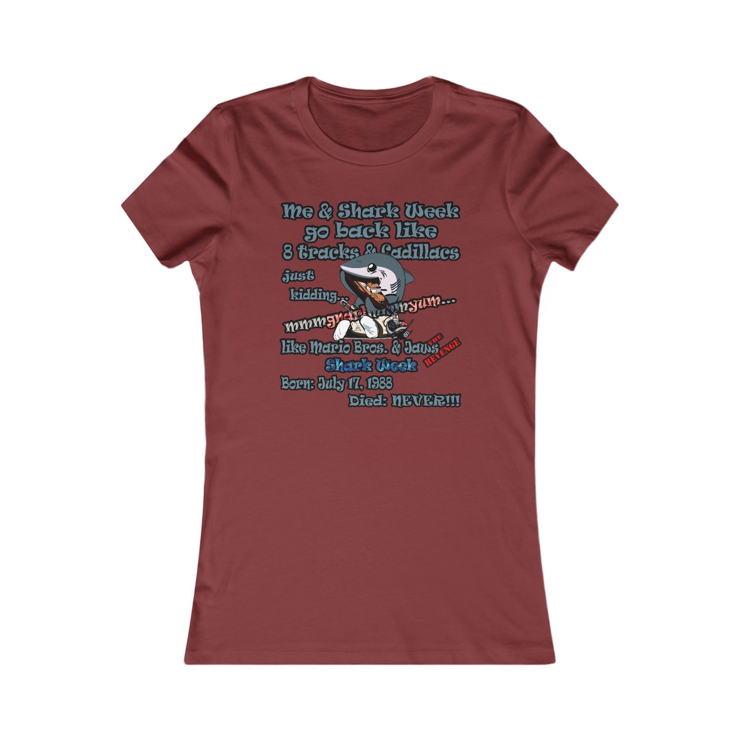 shark week - Women's Favorite Tee
