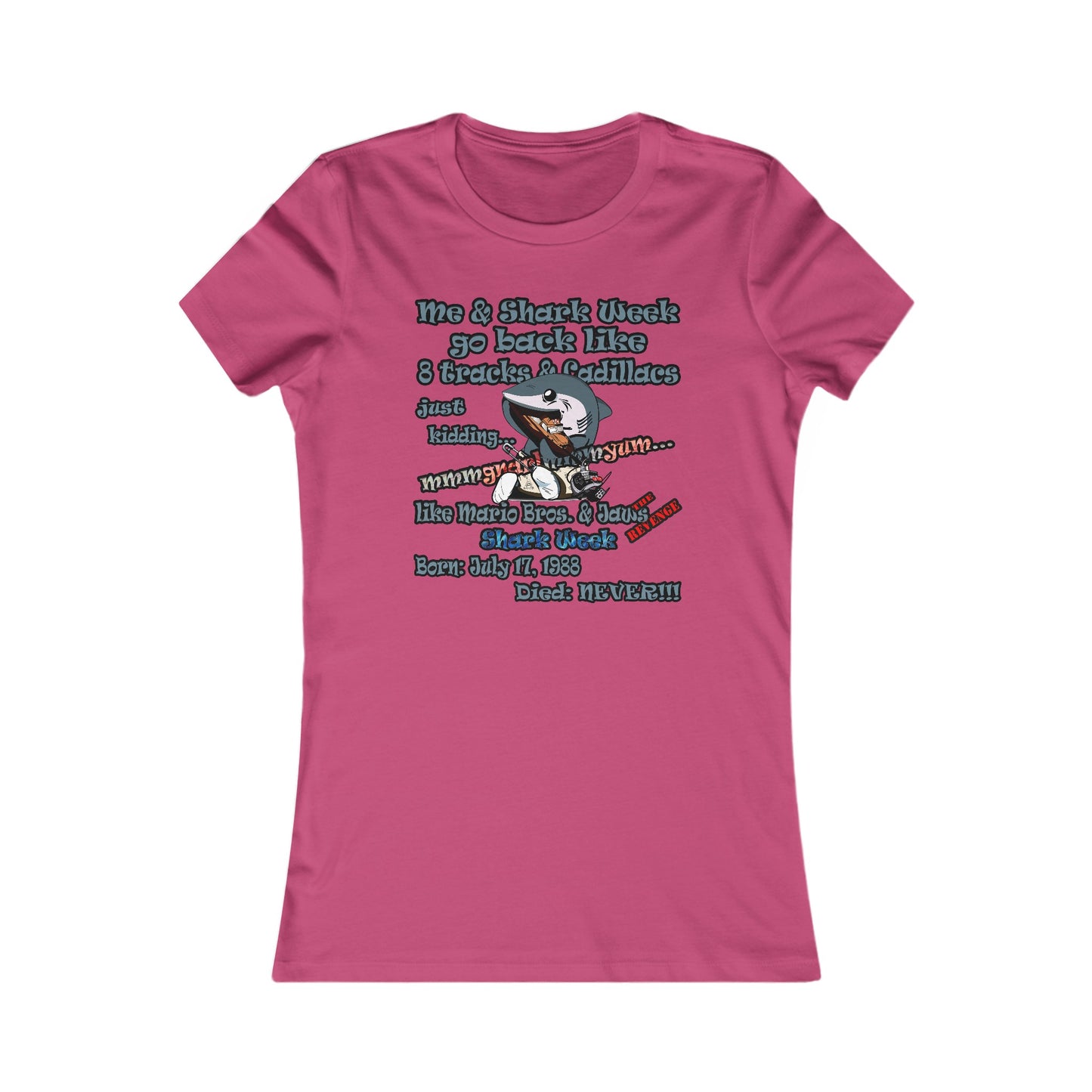shark week - Women's Favorite Tee