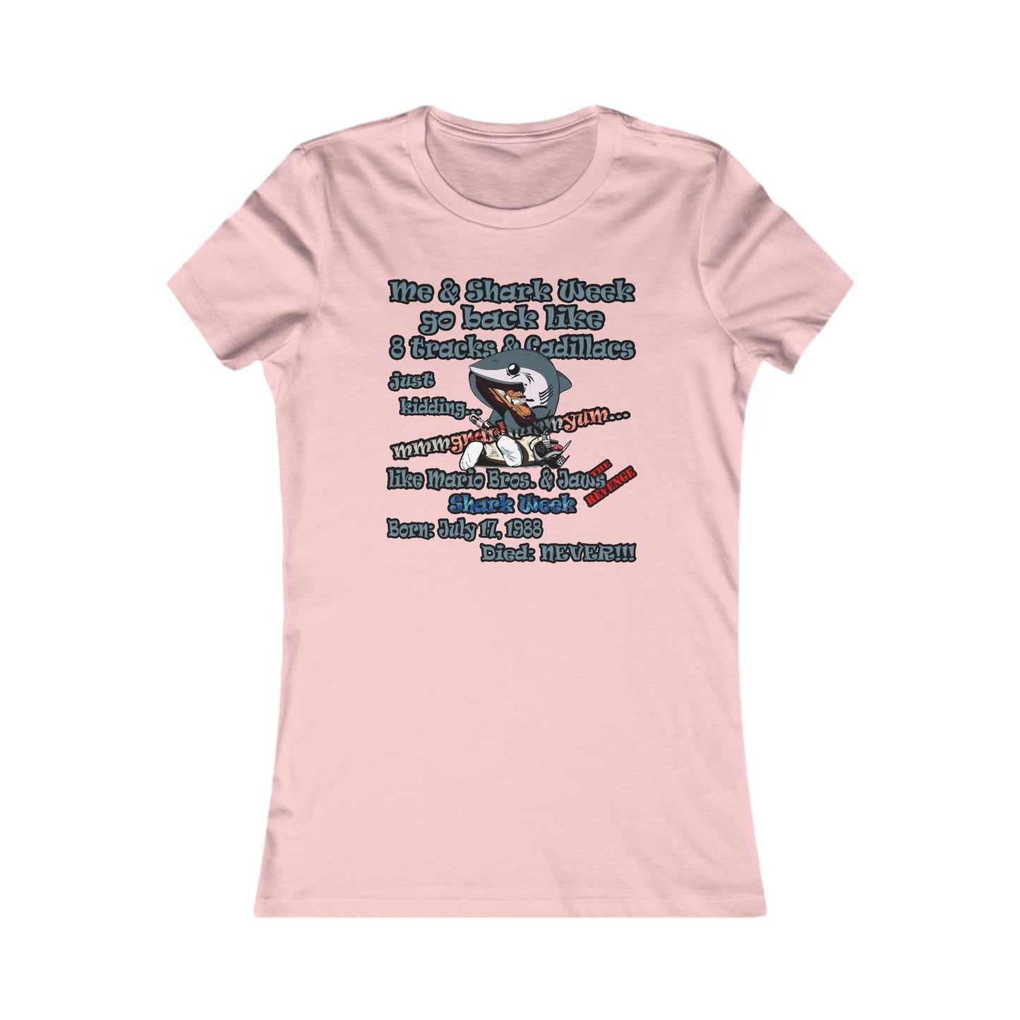 shark week - Women's Favorite Tee