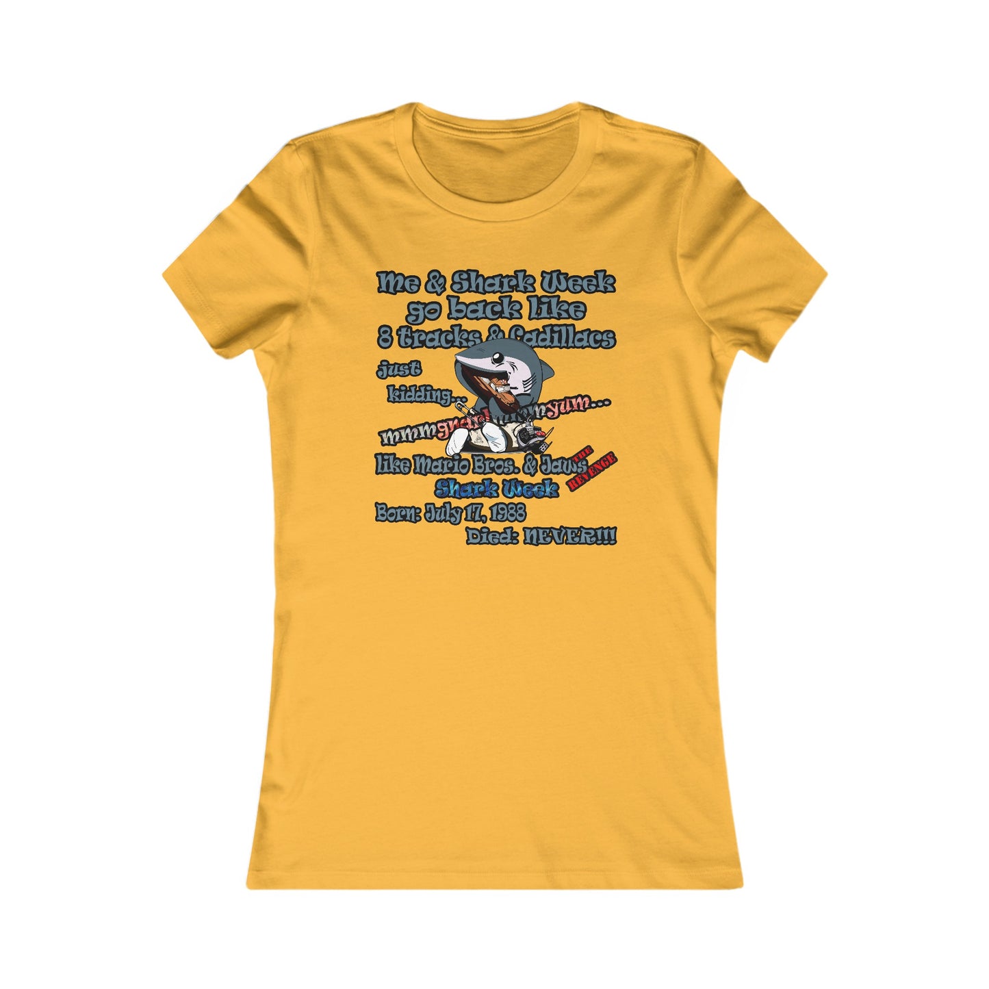 shark week - Women's Favorite Tee