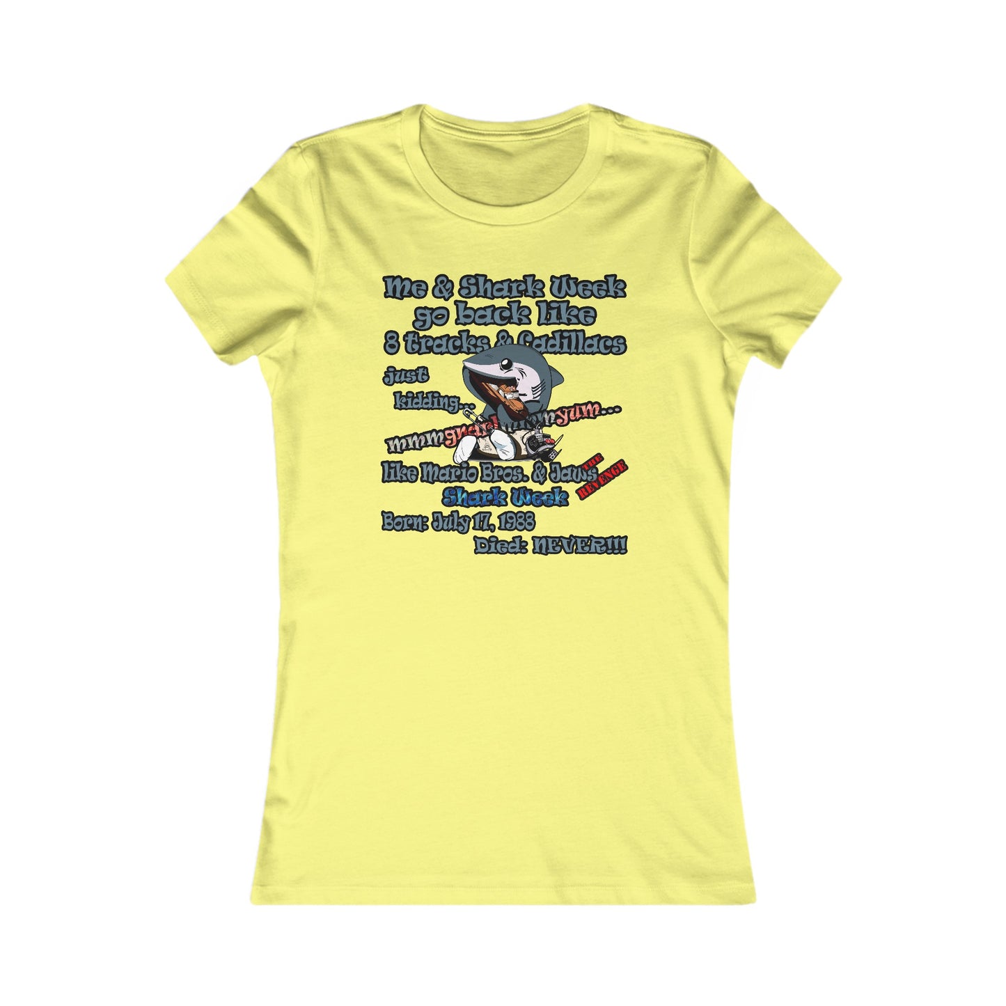 shark week - Women's Favorite Tee