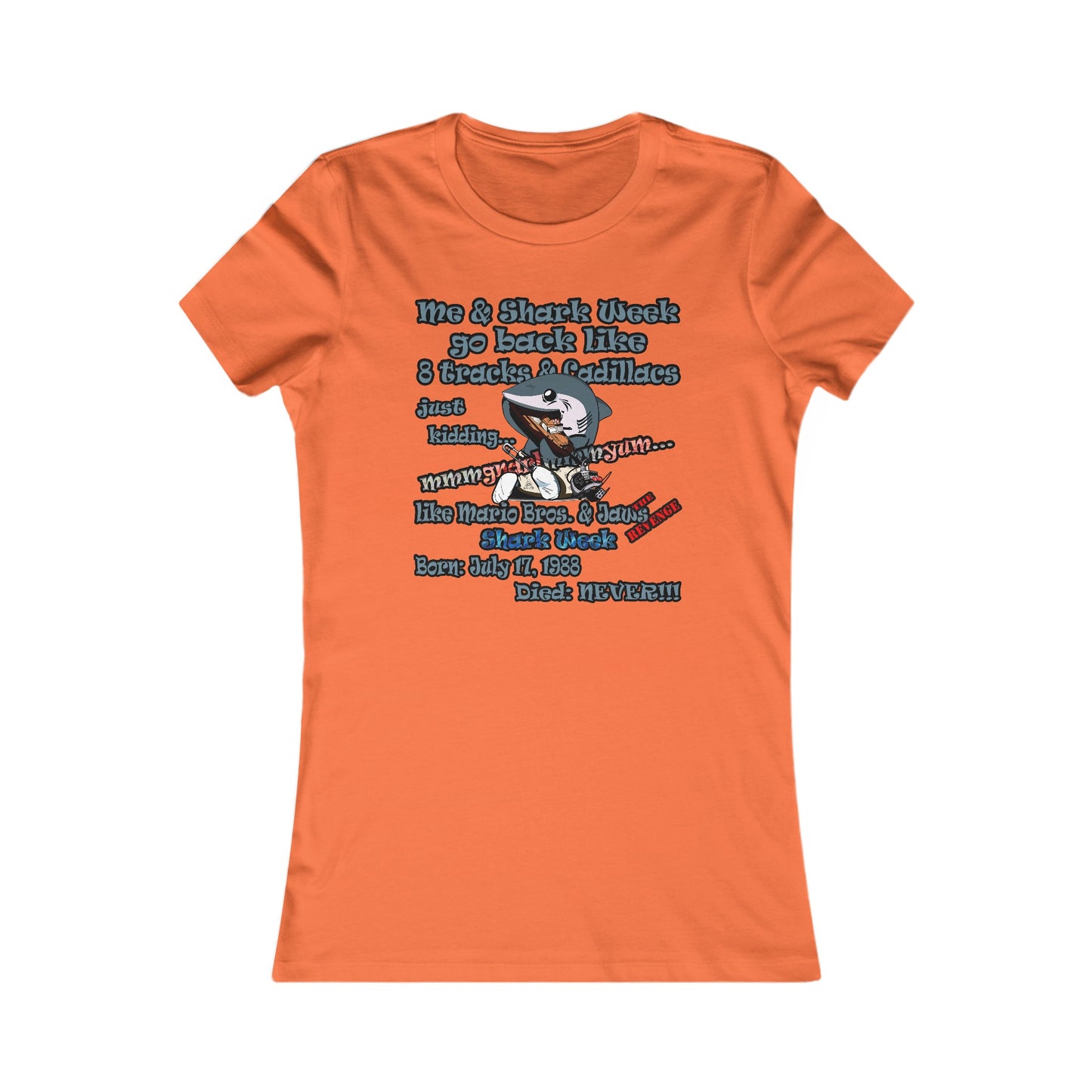 shark week - Women's Favorite Tee