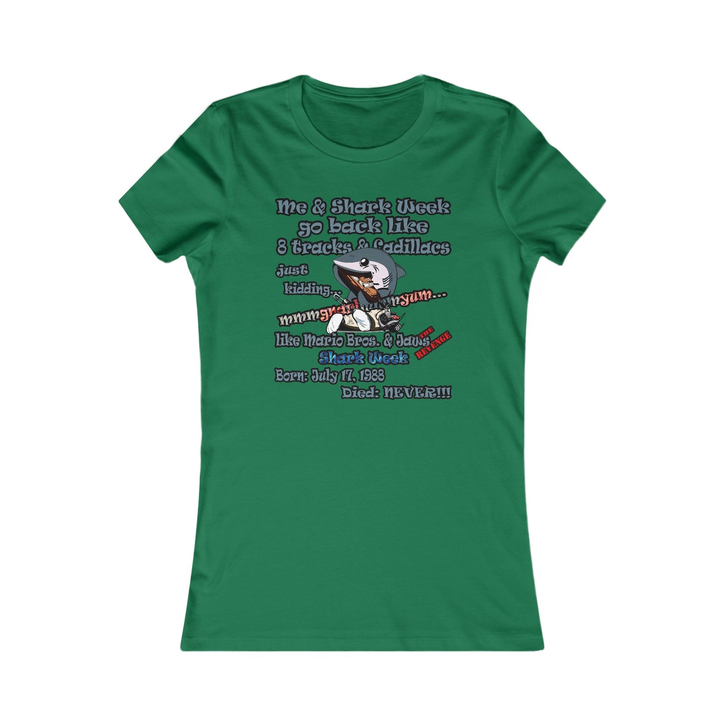 shark week - Women's Favorite Tee