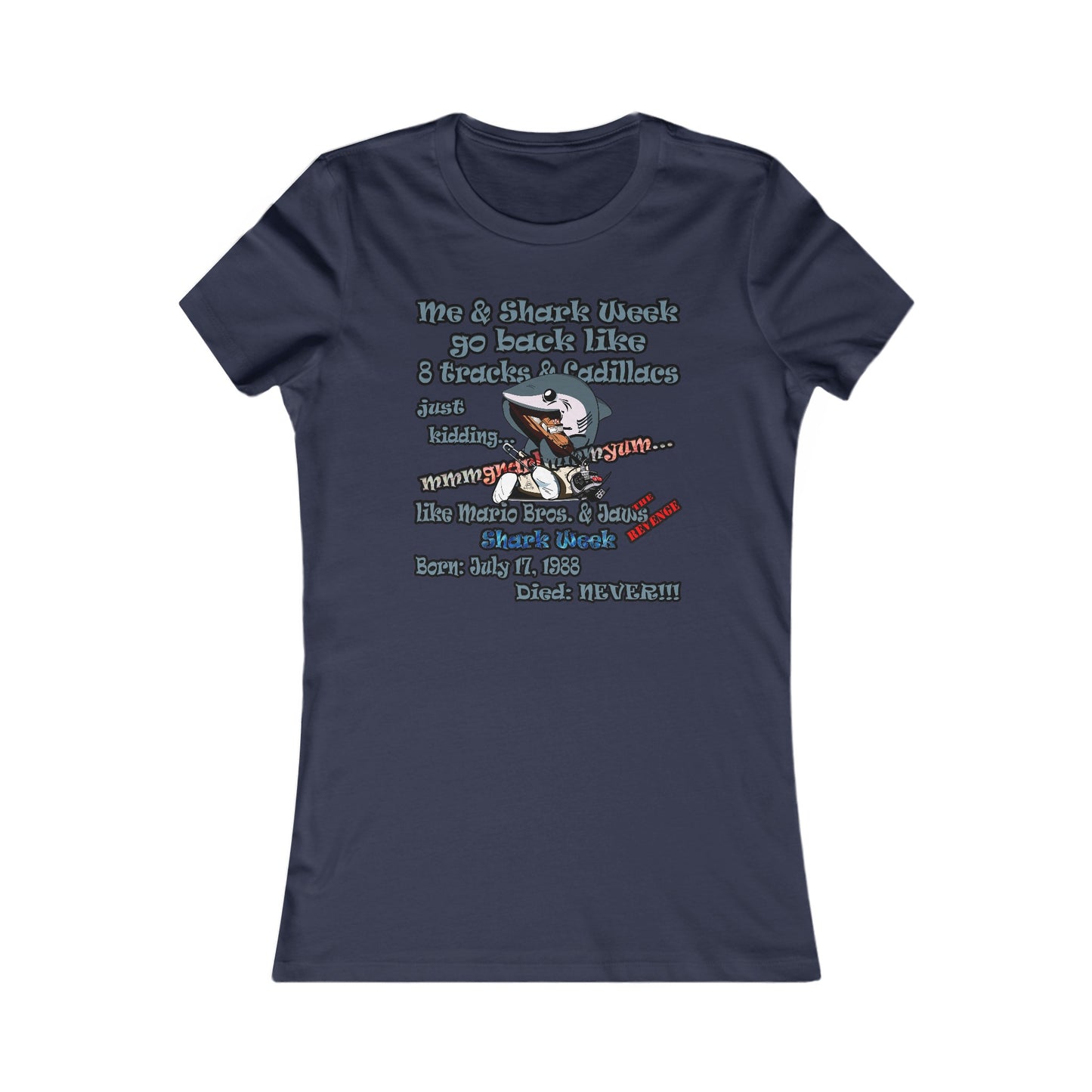 shark week - Women's Favorite Tee