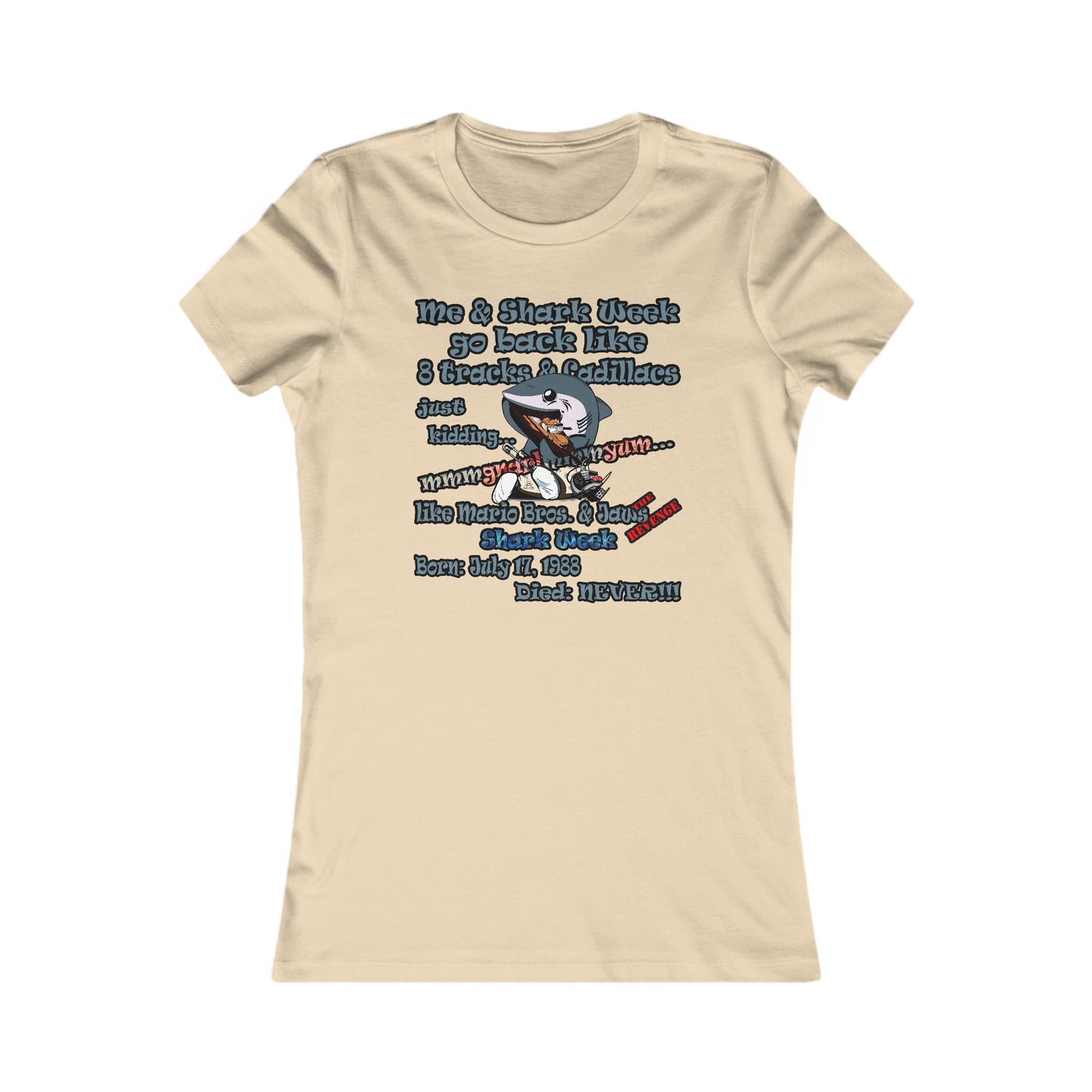shark week - Women's Favorite Tee