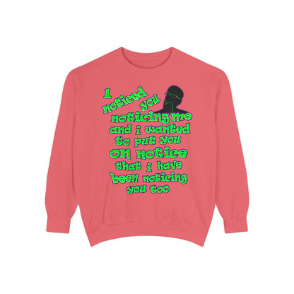 noticed you noticing - Unisex Garment-Dyed Sweatshirt