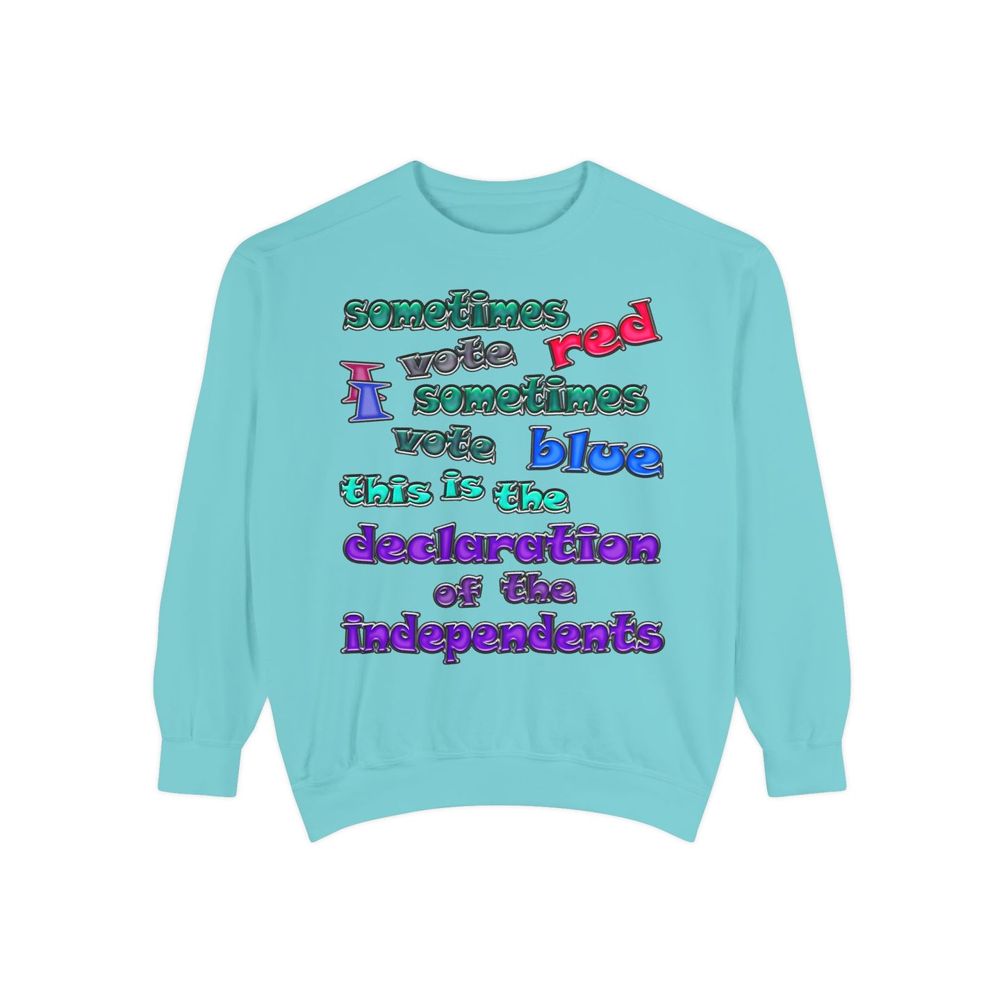 declaration of the independents - Unisex Garment-Dyed Sweatshirt