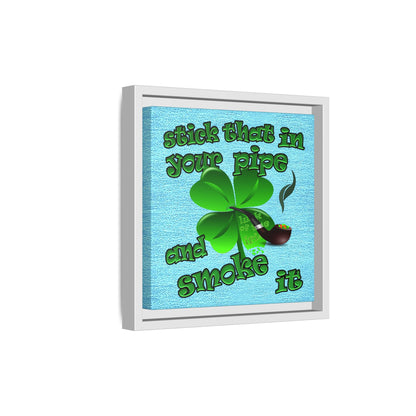 stick that in your pipe and smoke it - framed canvas art (faded blue)