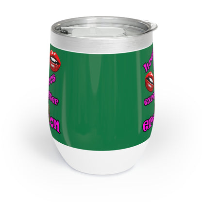 hoes b4 bros - Chill Wine Tumbler (dark green)