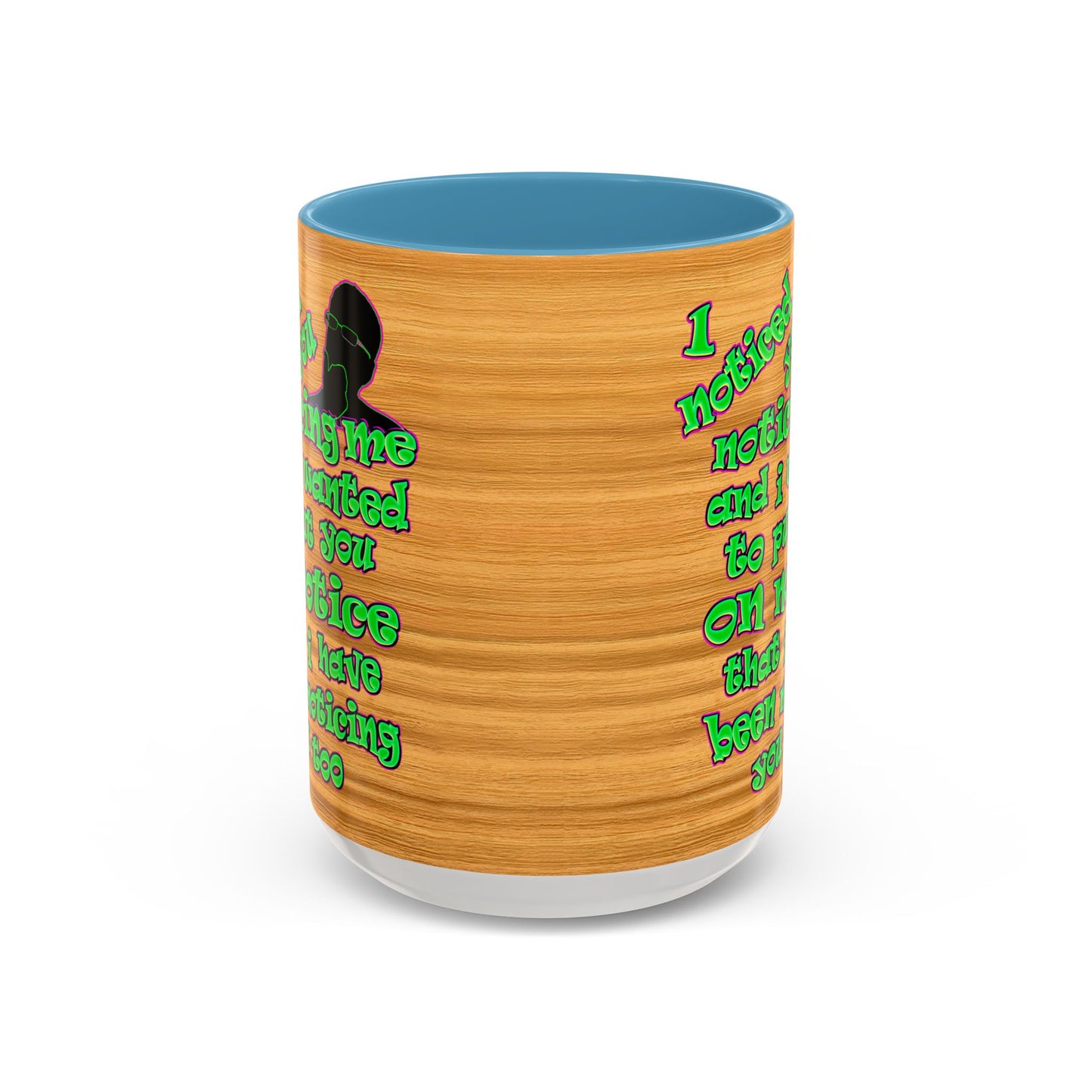 noticed you noticing - Accent Mug (butterscotch wood finish)