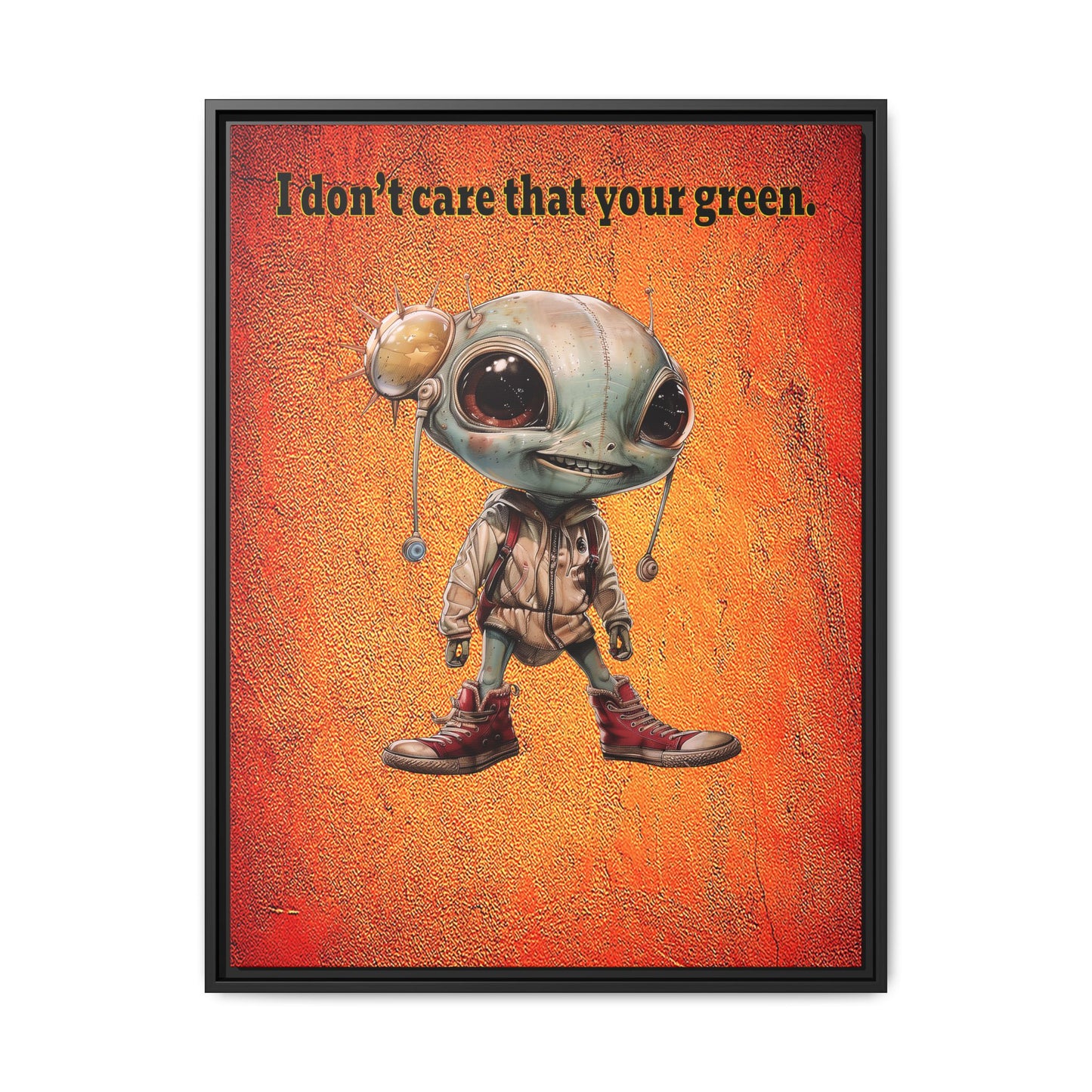 I don't care that your green - framed canvas art (burnt orange)