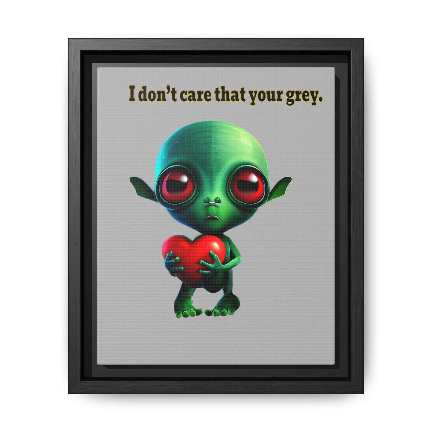 I don't care that your grey - framed canvas art (light grey)