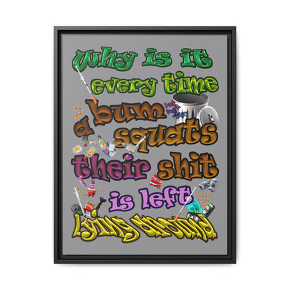the bum's shit - framed canvas art (grey)