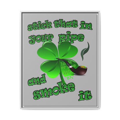 stick that in your pipe and smoke it - framed canvas art (light grey)