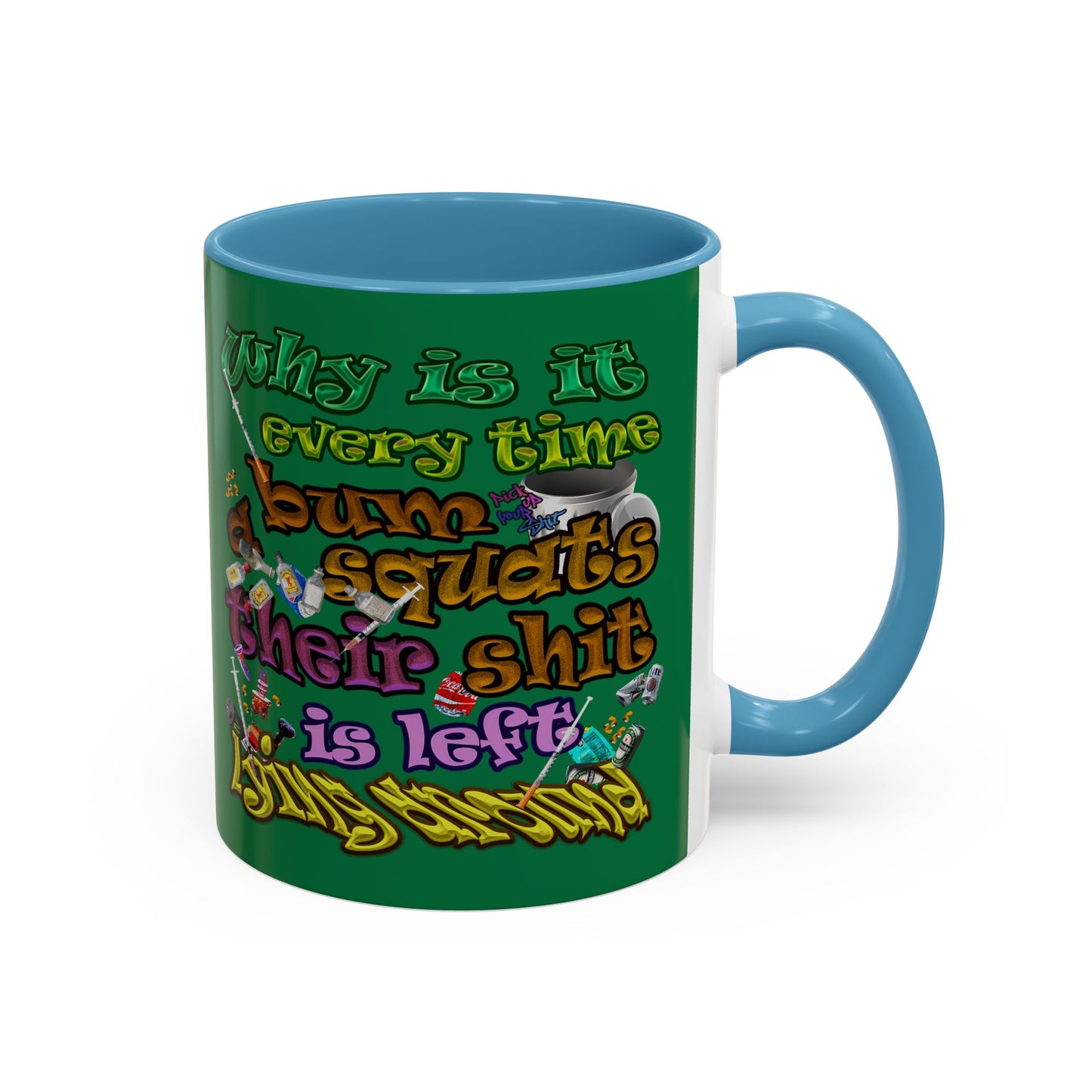 the bum's shit - Accent Mug (dark green)