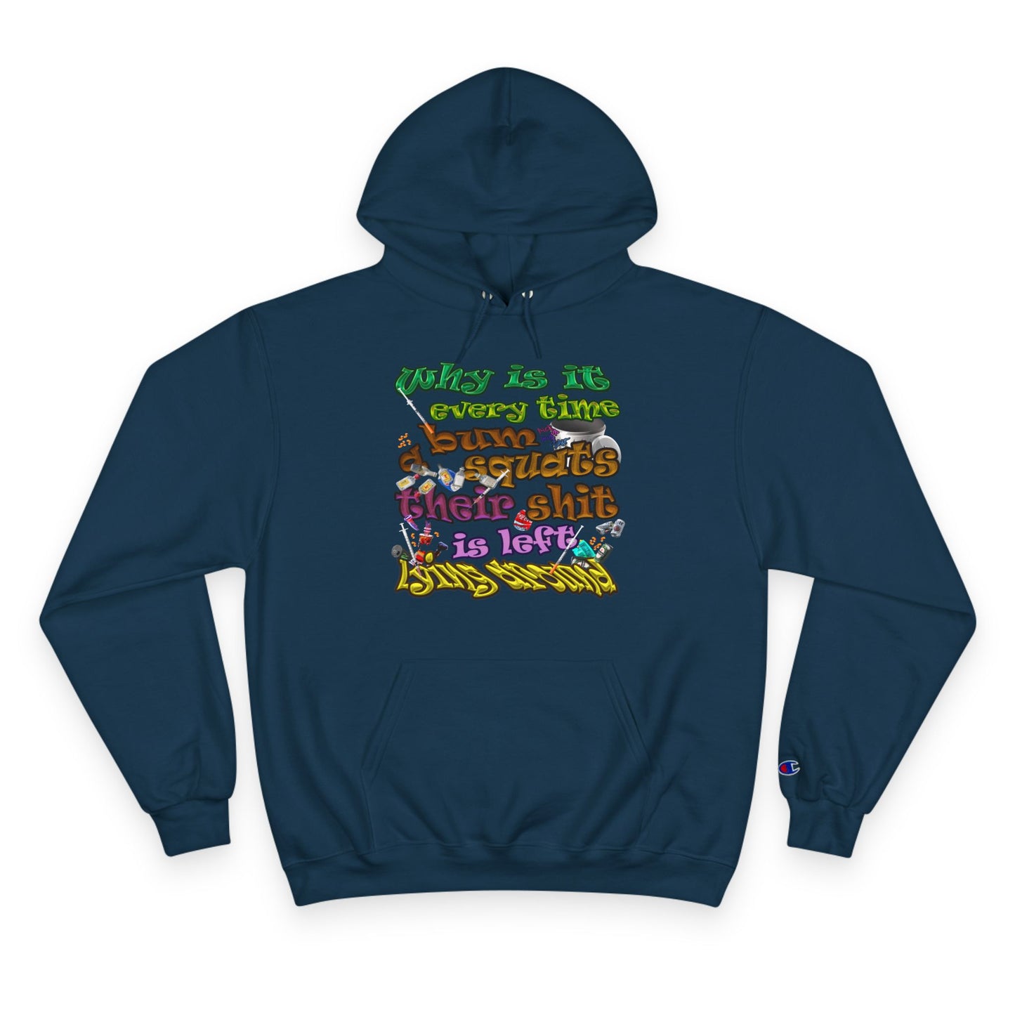 the bum's shit - Champion Hoodie