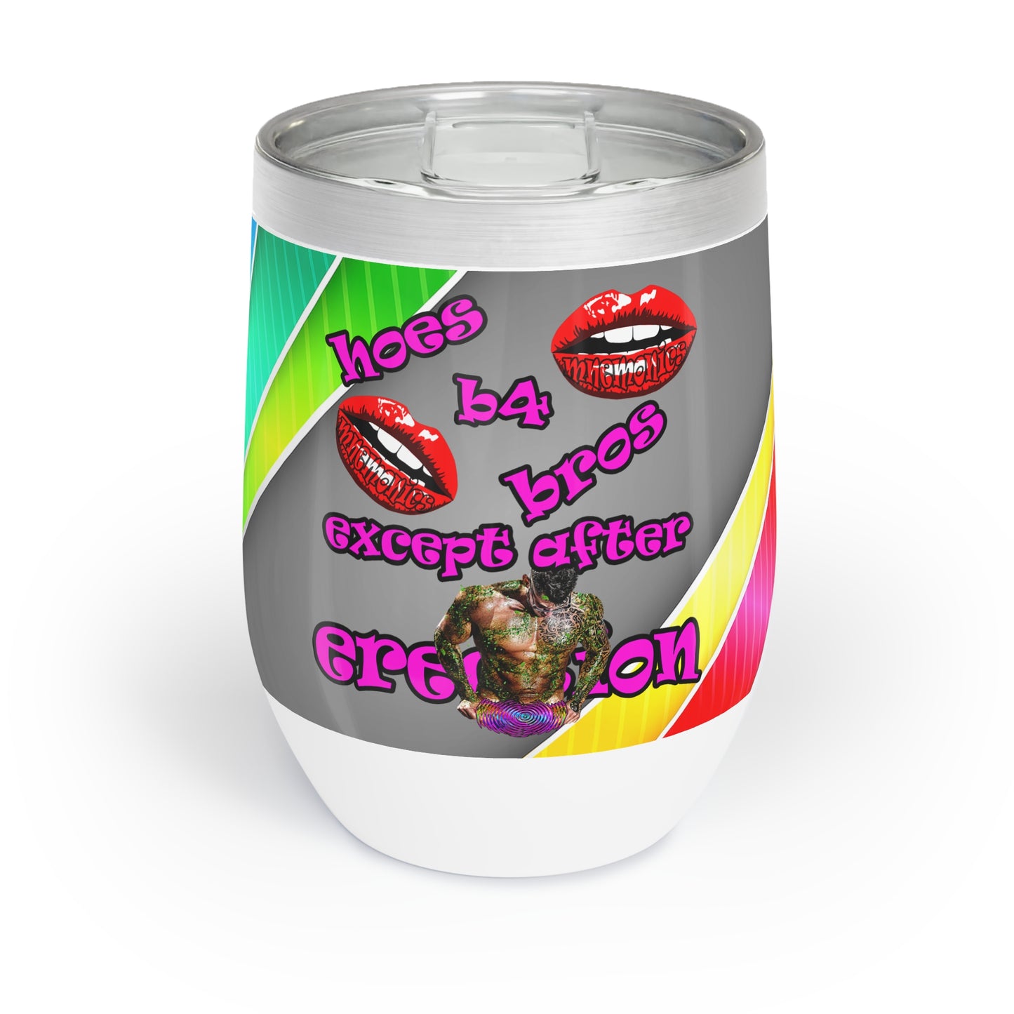 hoes b4 bros - Chill Wine Tumbler (rainbow split)