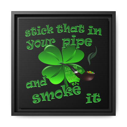 stick that in your pipe and smoke it - framed canvas art (black)