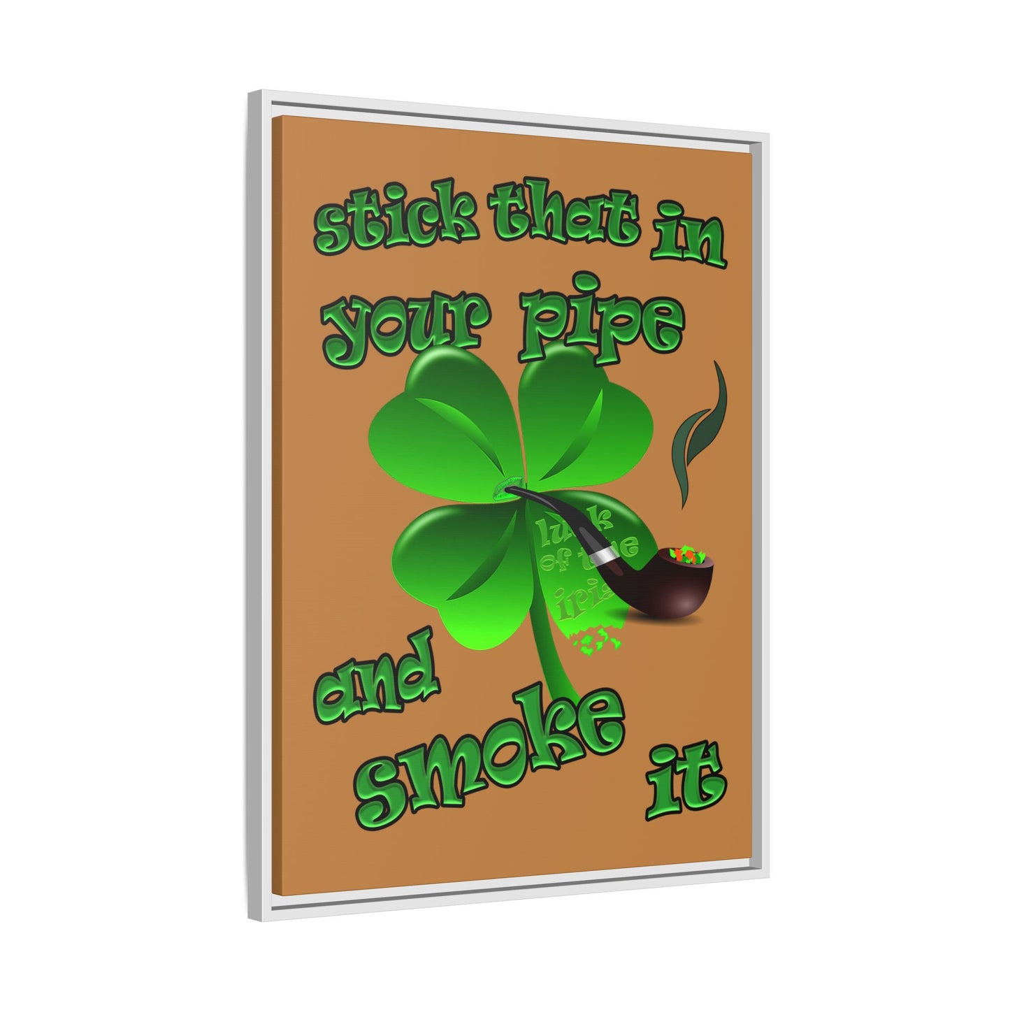 stick that in your pipe and smoke it - framed canvas art (light brown)