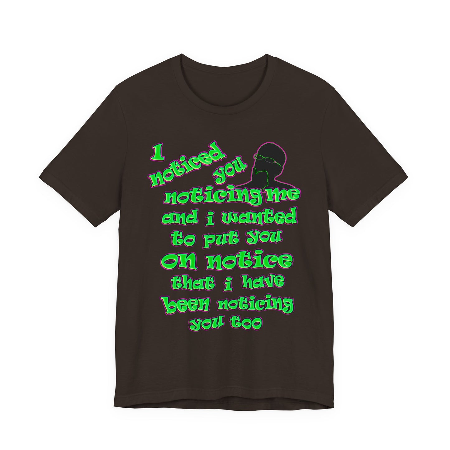 noticed you noticing - Unisex Jersey Short Sleeve Tee