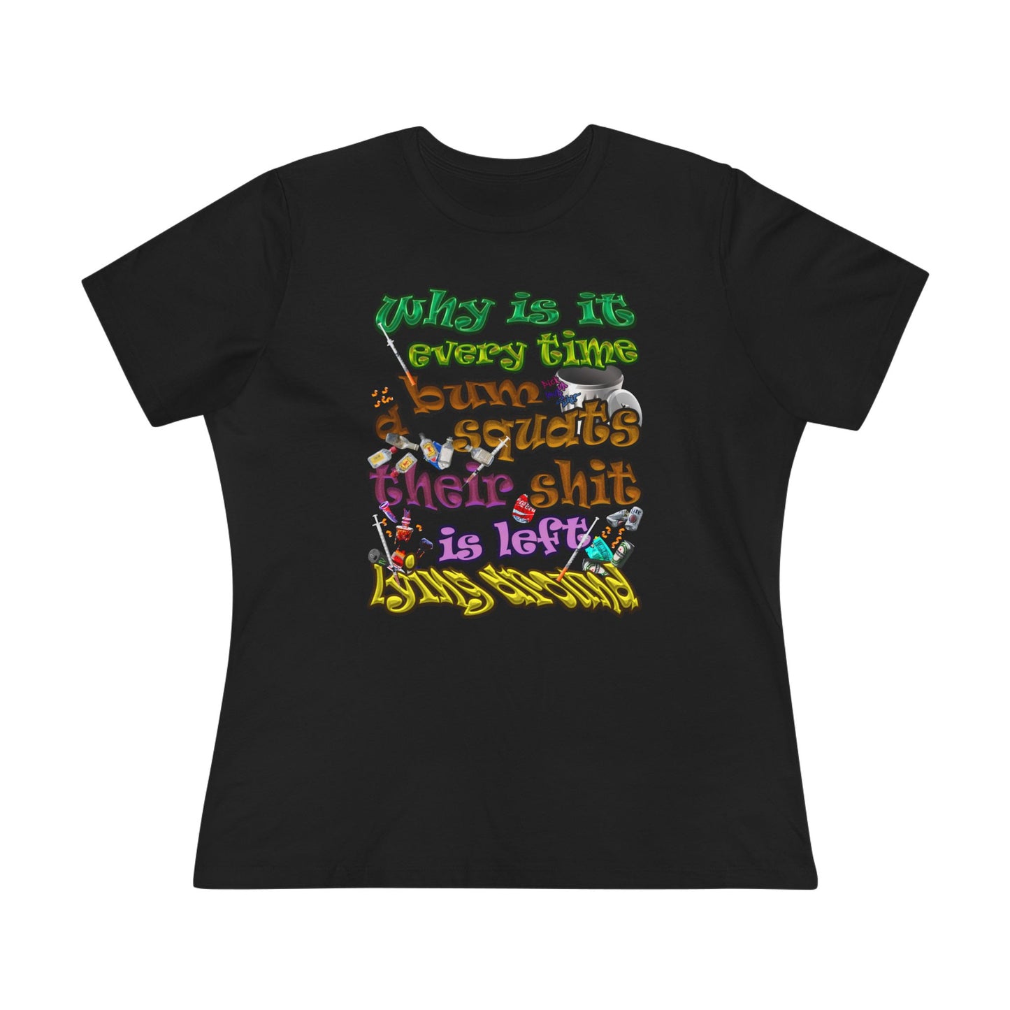 the bum's shit - Women's Premium Tee